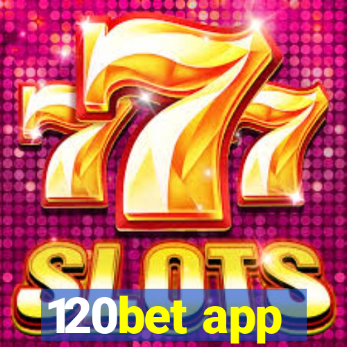 120bet app